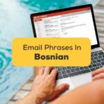 5 Easy Bosnian Email Phrases For Beginners