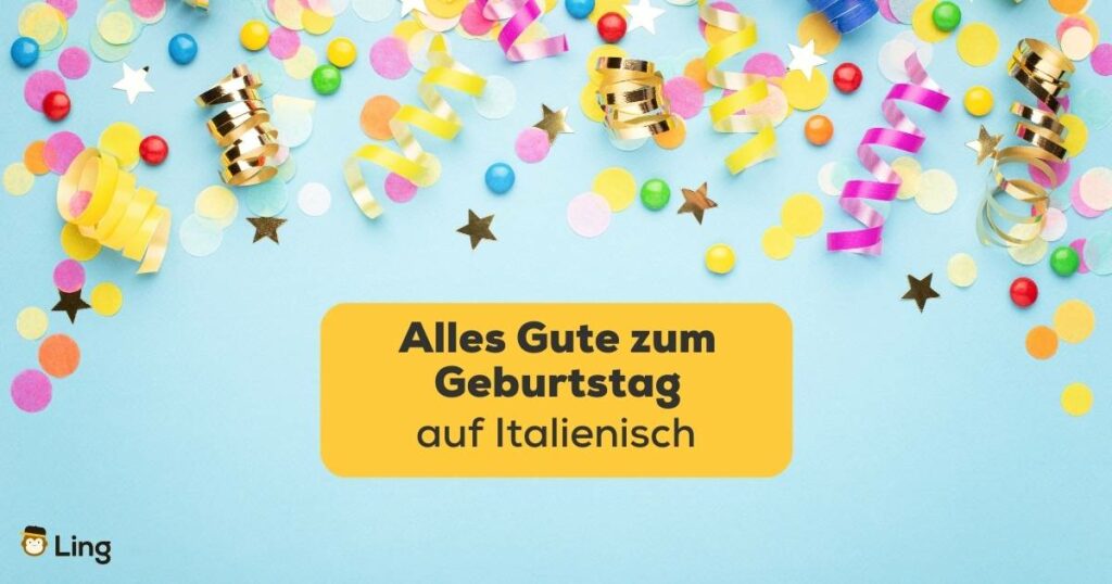 Lerne alles Gute zum Geburtstag auf Italienisch zu wünschen mit der Ling-App