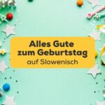 Lerne alles zu alles gute zum geburtstag auf slowenisch mit der Ling-App