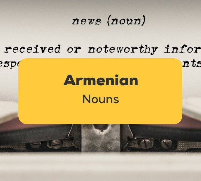 Armenian Nouns_ling app_learn Armenian_News Noun