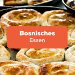 Bosnisches Essen Burek ist eines der berühmtesten Essen, die du unbedingt ausprobieren musst