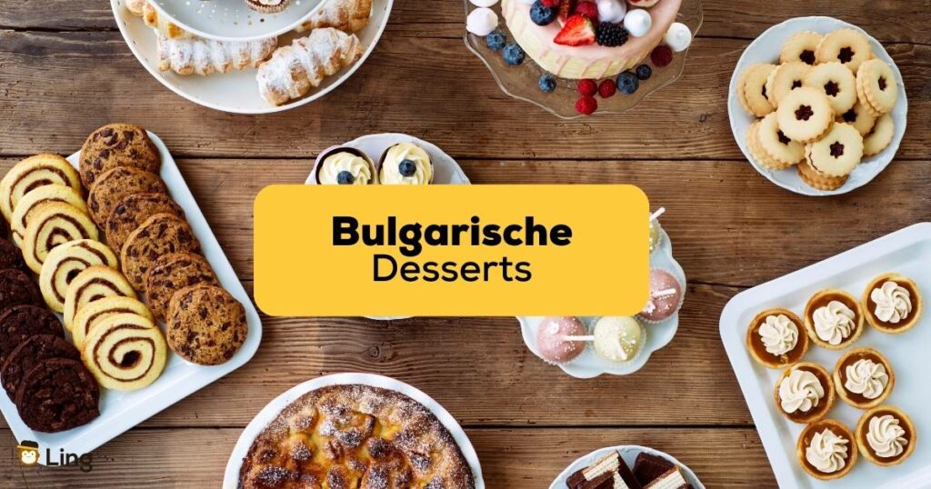 Bulgarische Desserts mit Ling kennen lernen