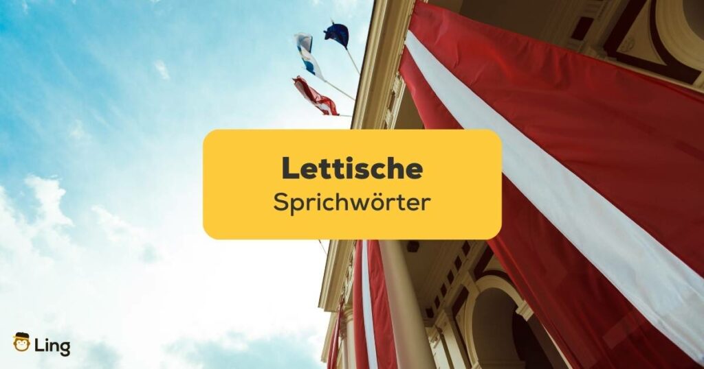 Lerne über 65 humorvolle lettische Sprichwörter mit der Ling-App