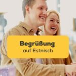 Lerne die Möglichkeiten der Begrüßung auf Estnisch mit der Ling-App kennen