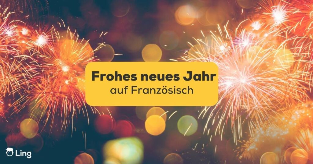 Frohes neues Jahr auf Französisch mit Ling lernen