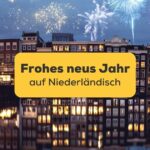 frohes neues Jahr auf Niederländisch aus Ling-App Silvester in Amsterdam