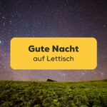 Lerne deinen Liebsten eine Gute Nacht auf Lettisch zu wünschen mit der Ling-App