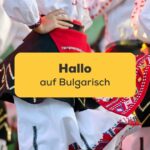 Lerne mit der Ling-App Hallo auf Bulgarisch zu sagen und vieles mehr