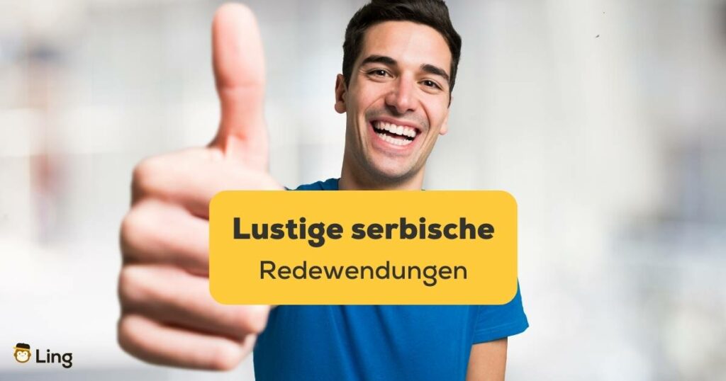 Lerne mit der Ling-App lustige serbische Redewendungen zu verstehen und sprechen