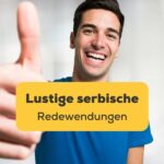 Lerne mit der Ling-App lustige serbische Redewendungen zu verstehen und sprechen