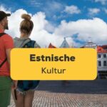 Lerne mit der Ling-App die Estnische Kultur kennen
