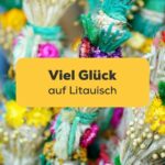 Traditionelle Osterpalme aus Litauen. Erfahre alle Formen, um viel Glück auf Litauisch zu sagen, mit der Ling-App