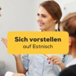 Sich vorstellen auf Estnisch mit der Ling-App lernen und anwenden