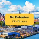 No Estonian On Busuu-ling-app-city