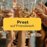 Prost auf Französisch mit der Ling-App lernen