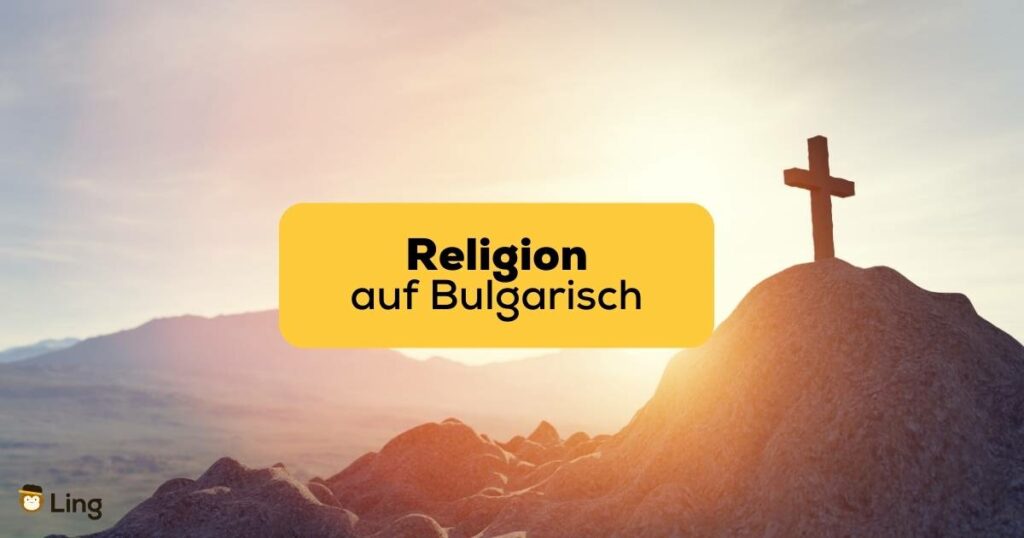Religion auf Bulgarisch mit Ling lernen. Kreuz im Sonnenuntergang auf dem Berg