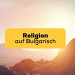 Religion auf Bulgarisch mit Ling lernen. Kreuz im Sonnenuntergang auf dem Berg