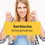 Lerne mit der Ling-App serbische Schimpfwörter kennen