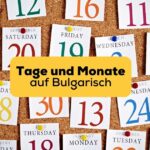 Tage und Monate auf Bulgarisch mit Ling